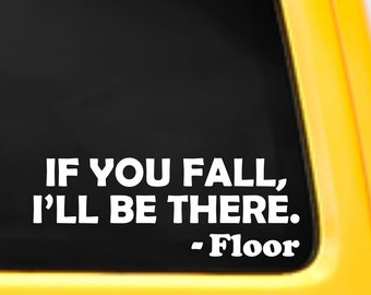 If You Fall I'll Be There Funny Bumper Sticker Vinyl Decal Practical Joke Prank Vinyl Car Window Sticker