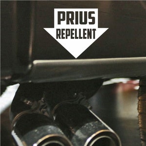 Prius Repellent Funny Bumper Sticker Parody Vinyl Decal JDM Dope Euro Turbo Diesel Truck Sticker