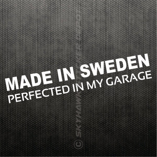 Made In Sweden Perfected In My Garage Bumper Sticker Vinyl Decal JDM Car Window Sticker Hatchback Sticker Dope Turbo Fits Volvo Saab Tuner