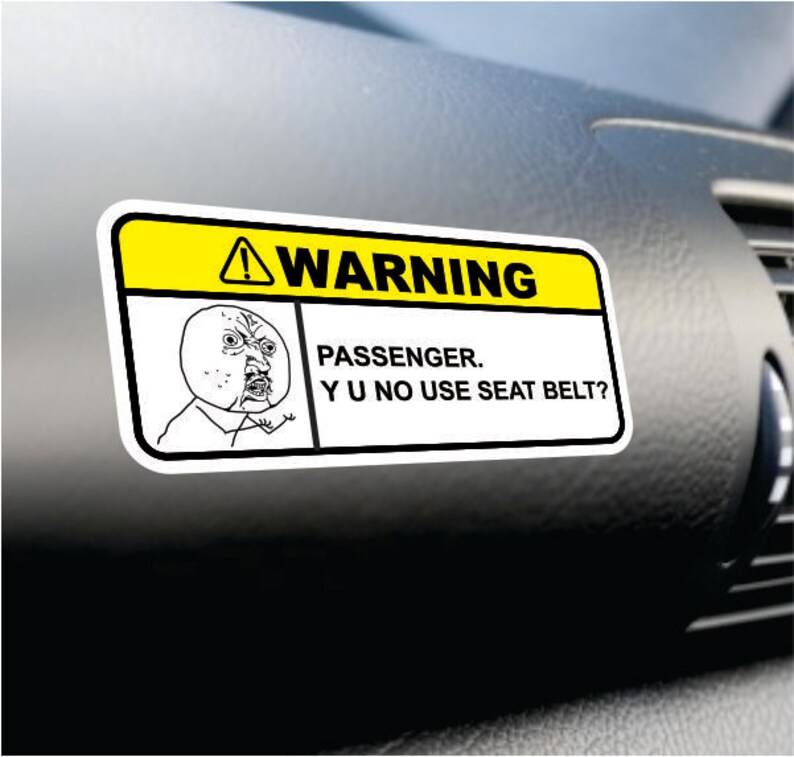 Y U No Use Seat Belt Funny Bumper Sticker Vinyl Decal Etsy