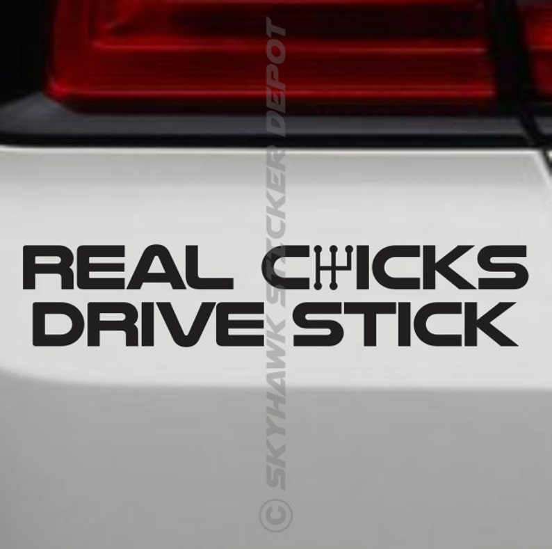 Real Chicks Drive Stick Bumper Sticker Vinyl Decal Girl Driver Sticker Car Truck Sticker JDM Sticker Dope Euro ill Shocker Turbo image 3