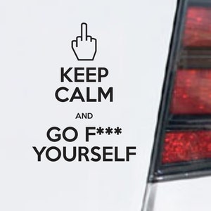 Keep Calm And Go Fuck Yourself Funny Bumper Sticker Vinyl Decal JDM Car Sticker Chive On Sticker Macbook Pro Air Laptop Sticker
