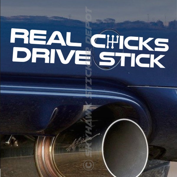 Real Chicks Drive Stick Bumper Sticker Vinyl Decal Girl Driver Sticker Car Truck Sticker JDM Sticker Dope Euro ill Shocker Turbo