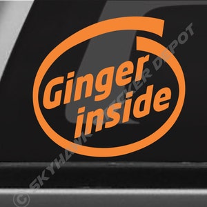 Ginger Inside Funny Bumper Sticker Vinyl Decal Car Truck SUV Window Sticker 4x4 Off Road Muscle Car JDM Sticker Sticker