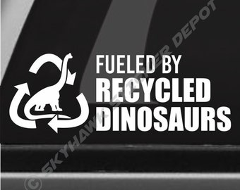 Angetrieben durch recycelte Dinosaurier Lustige Autoaufkleber Vinyl Aufkleber Recycling-Kraftstoff-Aufkleber JDM Dope Euro Auto LKW Geländewagen Diesel Trex Petrol Benzin