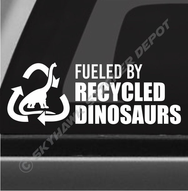 Fueled by Recycled Dinosaurs Silhouette Vinyl Car Stickers and Decals Motorcycle Car Styling Accessories Automobiles Luggage Laptop Decoration 20 cm