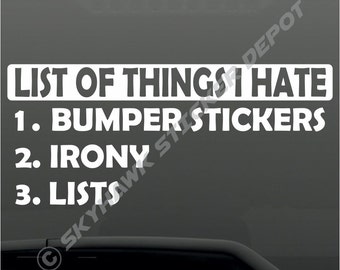 Funny Car Bumper Sticker Vinyl Decal List Of Things I Hate Joke Prank Sticker Funny Gift Prank