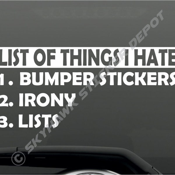 Funny Car Bumper Sticker Vinyl Decal List Of Things I Hate Joke Prank Sticker Funny Gift Prank