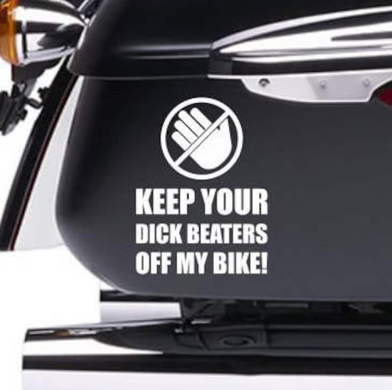 Keep Your Dick Beaters off My Bike Funny Bumper Sticker Vinyl Etsy