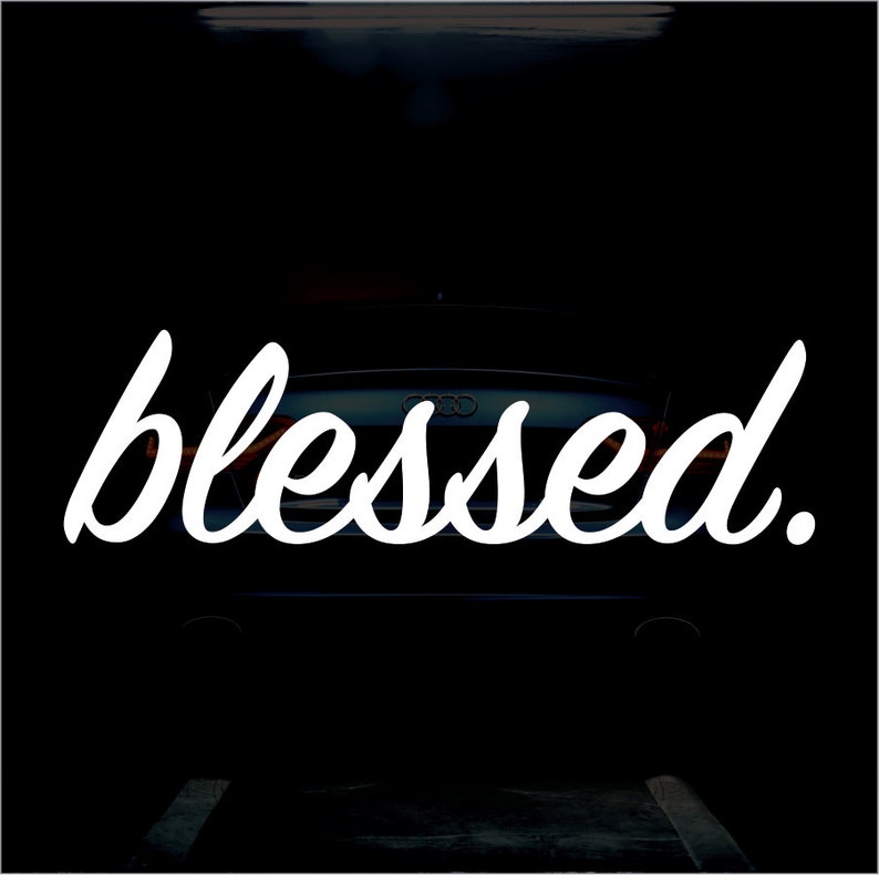 Blessed Bumper Sticker Vinyl Decal Religious Sticker Car Truck Etsy