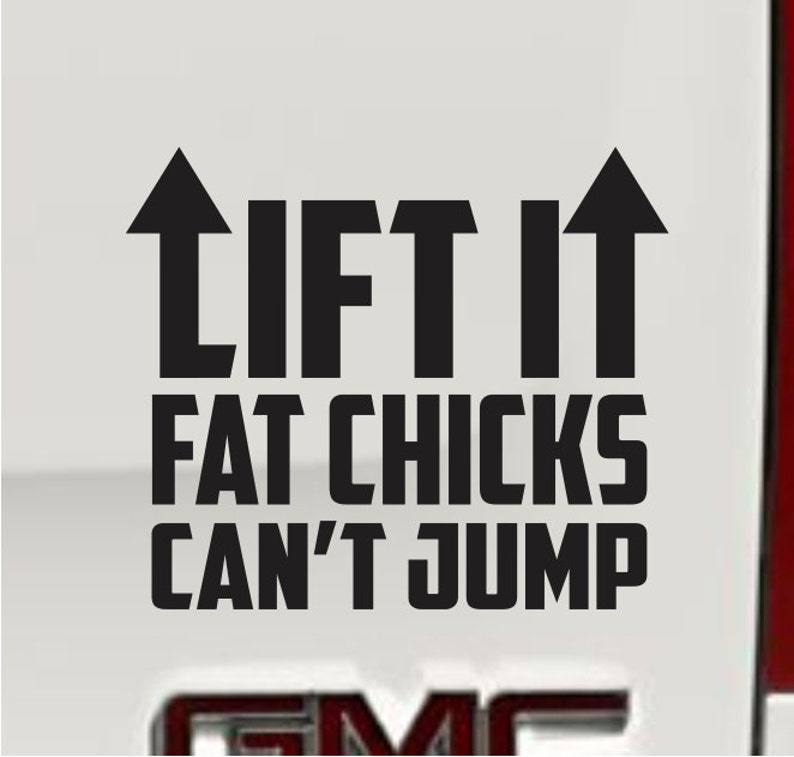 Lifted Because Fat Chicks Cant Jump
