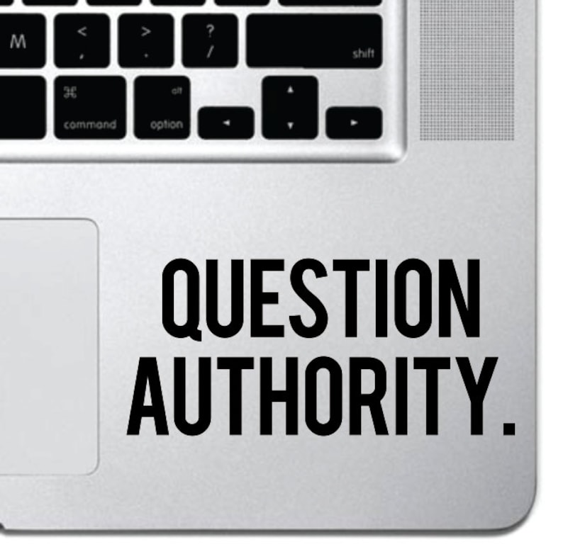 question authority not your mother
