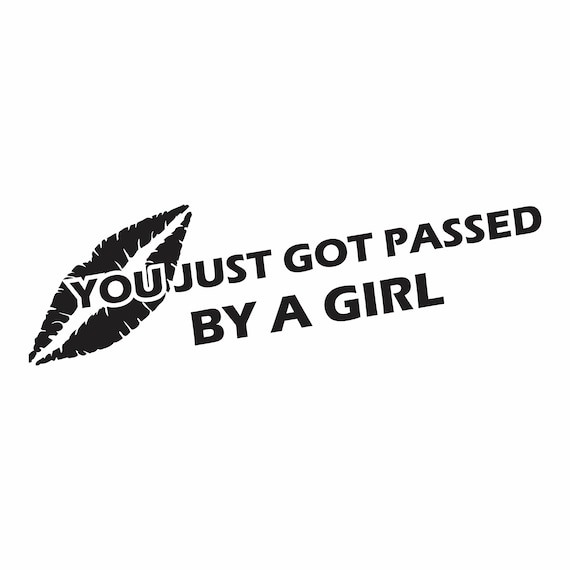 Oh pète you just got passed by a girl // sticker JDM Autocollant Vitre Frontale Oh pète you just got passed by a girl // sticker JDM Autocollant Vitre Frontale
