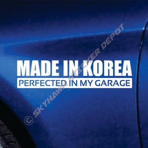 Made In Korea Perfected In My Garage  Self Adhesive Vinyl Bumper Sticker Decal KDM Decal Korean Car Sticker Fits Kia Soul Hyundai Genesis