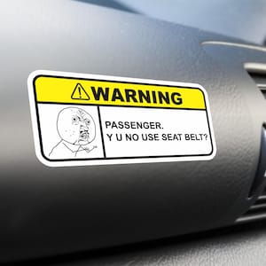 Y U No Use Seat Belt Funny Bumper Sticker Vinyl Decal Dashboard Sticker Rage Comic Meme Joke Prank Car Sticker Window Decal