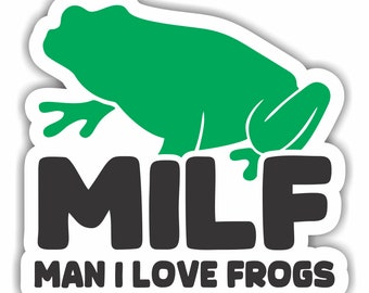 MILF - Man I Love Frogs Funny Bumper Sticker Vinyl Waterproof Sticker Toad Froggy Frog Meme Car Truck SUV Window Laptop