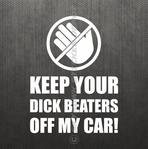 Variety Pack of Warning Keep Your Dick Beater Off My Tools, Truck, Guns Vinyl Bumper Sticker Decal 2x 6 (3 Stickers Included in This Package