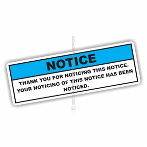 NOTICE Funny Bumper Sticker Vinyl Decal Sticker Humour Joke Prank Sticker Car Sticker Truck Van Window Sticker Notice Sticker Warning