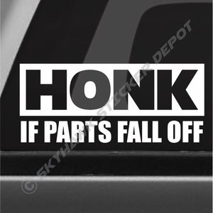 Honk If Teile Fallen Off Lustiger Autoaufkleber Vinyl Aufkleber für Auto, LKW, Geländewagen, Clunker Rust Bucket