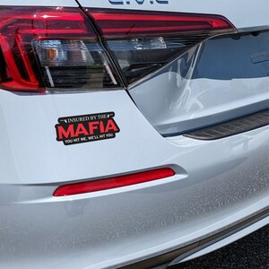 Insured By The Mafia, You Hit Me We'll Hit You. Funny Warning Bumper Sticker Car Vehicle Vinyl Decal image 3