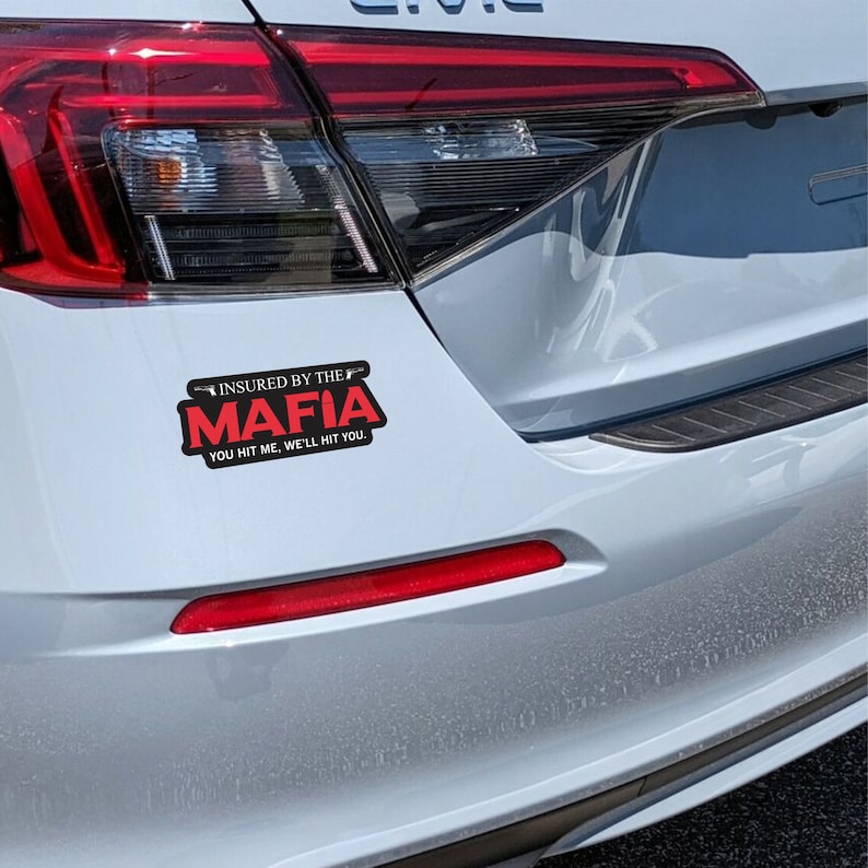 Insured By The Mafia, You Hit Me We'll Hit You. Funny Warning Bumper Sticker Car Vehicle Vinyl Decal image 3