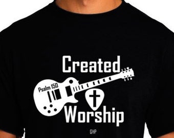 Created to Worship Guitar - Christian T-Shirt - Christian Apparel - Faith Shirt - Religious Shirt