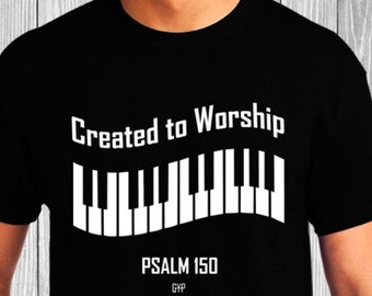 Created to Worship Piano - Christian T-Shirt - Christian Apparel - Faith Shirt - Religious Shirt