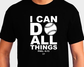 I Can Do All Things Baseball T-Shirt Bible Verse Scripture Philippians 4:13 Christian T-Shirt - Christian Apparel - Religious Shirt