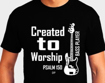 Created to Worship Bass - Christian T-Shirt - Christian Apparel - Faith Shirt - Religious Shirt