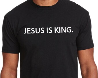 JESUS IS KING - Christian T-Shirt - Christian Apparel - Faith Shirt - Religious Shirt