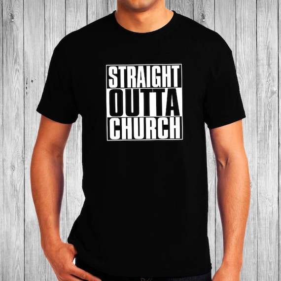 Straight Outta Church T-Shirt - Christian Apparel