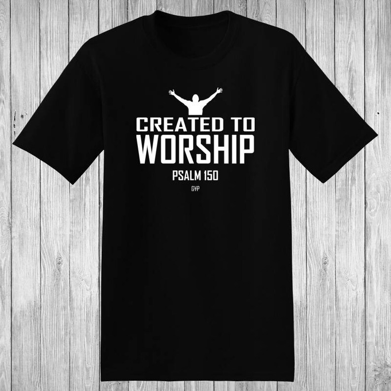 Created to Worship Tee Christian Tshirt Christian Apparel Faith Shirt