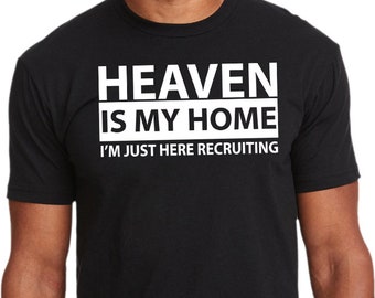 Heaven Is My Home - Christian T-Shirt - Christian Apparel - Faith Shirt - Religious Shirt