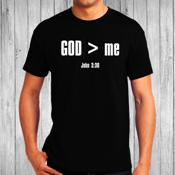 GOD me John 3:30 Christian T-Shirt