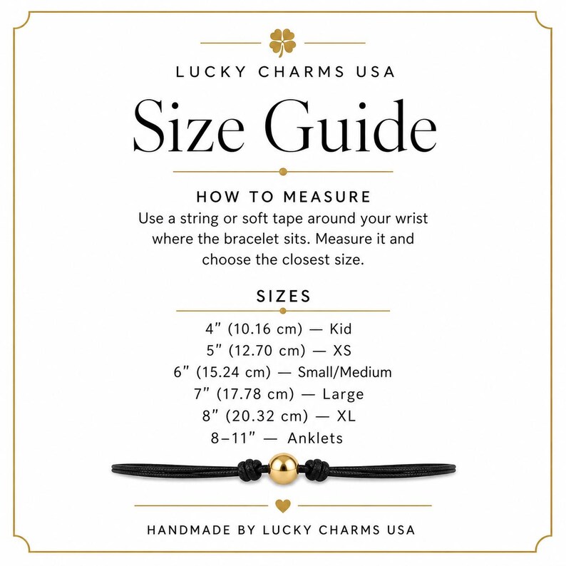 May include: A white size guide chart from Lucky Charms USA featuring black text and a gold clover icon. It provides instructions for measuring wrists and lists sizes from 4 inches to 11 inches for kids, adults, and anklets, with a gold bead bracelet.