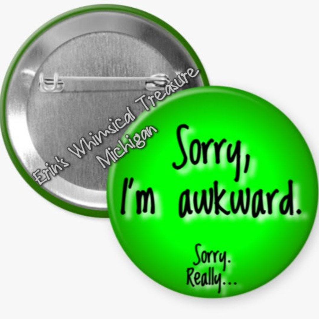 Awkward Button Sorry I'm Awkward Buttons - 1.25