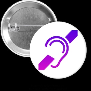 May include: A white button featuring a purple and pink ear icon with a diagonal line through it. The icon signifies hearing impairment.
