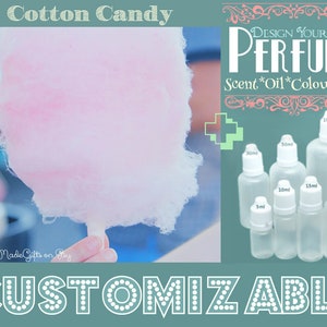 May include: A pink cotton candy on a stick with the text "Cotton Candy" above it. Below the cotton candy is the text "Ready Made Gifts on Etsy". The image also shows a variety of clear glass bottles with white caps, labeled with different sizes in milliliters. The text "DESIGN YOUR OWN PERFUME" is at the top of the image, and the text "CUSTOMIZABLE" is at the bottom of the image.