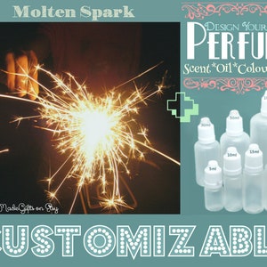 Puede incluir: Un primer plano de una bengala ardiendo brillantemente sobre un fondo oscuro. El texto "Molten Spark" está en la parte superior de la imagen. Debajo de la bengala, el texto "DESIGN YOUR OWN PERFUME" se muestra en una fuente decorativa. El texto "Scent*Oil*Colour*Size" está debajo del texto del perfume. Hay seis botellas de vidrio transparente de varios tamaños con tapas blancas. El texto "CUSTOMIZABLE" está en la parte inferior de la imagen.