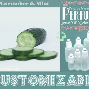 Puede incluir: Un frasco de perfume con aroma a pepino y menta con el texto "DESIGN YOUR OWN PERFUME Scent*Oil*Colour*Size" y una variedad de tamaños de frascos que van desde 5 ml hasta 100 ml.