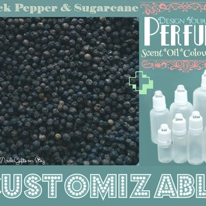 May include: Black peppercorns and sugarcane are shown in the background. In the foreground, there are six clear glass bottles with droppers, labeled with different sizes in milliliters: 5ml, 10ml, 15ml, 20ml, 30ml, and 50ml. The text "DESIGN YOUR OWN PERFUME" is displayed in a pink and white decorative font. The text "Scent*Oil*Colour*Size" is displayed below the title. The text "CUSTOMIZABLE" is displayed in a large font at the bottom of the image.