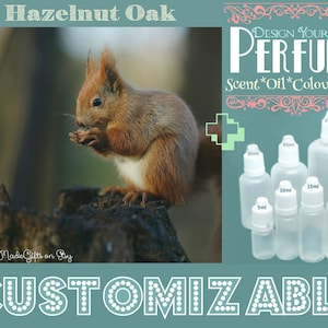 May include: A red squirrel eating a nut, with the text "Hazelnut Oak" above. The image also features a set of clear perfume bottles of various sizes, and the words "Design Your Own Perfume" and "Customizable".