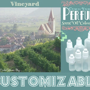 May include: A vineyard landscape with a church in the background. The text "DESIGN YOUR OWN PERFUME" is displayed in a pink and white frame.  The text "Scent*Oil*Colour*Size" is displayed below the frame.  There are six clear glass bottles with white caps and different sizes, labeled with milliliter measurements. The text "CUSTOMIZABLE" is displayed in a teal blue background with white polka dots.