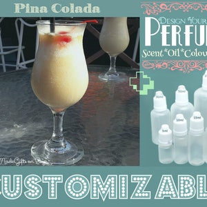 May include: A glass of Pina Colada with a cherry garnish, sitting on a glass table.  The image also shows a variety of clear glass bottles with different sizes, labeled with milliliter measurements. The text "DESIGN YOUR OWN PERFUME" is displayed in pink and white lettering with a decorative border. The text "Scent*Oil*Colour*Size" is displayed below the main text. The text "CUSTOMIZABLE" is displayed in white lettering with a decorative border.