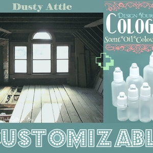 May include: A dusty attic with wooden floors and three windows. The image also shows a set of six clear glass bottles with white caps and labels indicating different sizes in milliliters: 5 ml, 10 ml, 15 ml, 20 ml, 50 ml, and 100 ml. The text "DESIGN YOUR OWN COLOGNE" is displayed above the bottles, with the words "Scent*Oil*Colour*Size" below. The text "CUSTOMIZABLE" is displayed at the bottom of the image.
