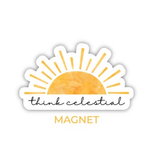 Think Celestial MAGNET, Russell M Nelson magnet, General Conference magnet, LDS Youth magnet, Relief Society magnet, think celestial