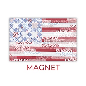 Quilt Flag MAGNET, Cute American Flag Magnet, Fourth of July Magnet, Patriotic American Flag Magnet, Independence Day Magnet, American Flag