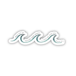 Christian wave sticker, Isaiah 43:2 sticker, Jesus sticker, Christian Stickers, Faith Stickers, Bible Verse Sticker, LDS Stickers