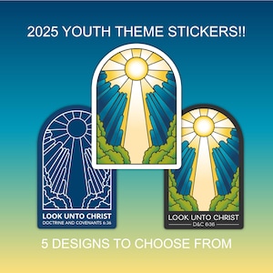 2025 Youth Theme stickers, Look Unto Christ, 2025 Young Women theme stickers, LDS Youth theme stickers, Missionary gifts, D&C 6:36
