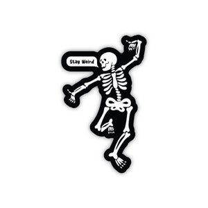 Skeleton Vinyl Sticker, sarkastischer Skeleton Sticker, Stay Weird Sticker, Stay Weird Skeleton Sticker, Halloween Skeleton Sticker